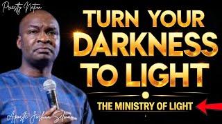 Turn your Darkness into Light  - Apostle Joshua Selman