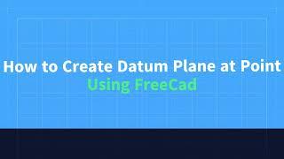 How to Create Datum Plane at point | FreeCAD Tutorial | By Harshad