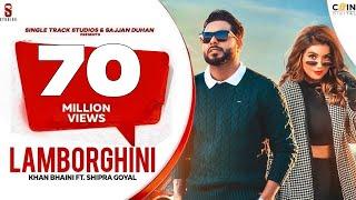 New Punjabi Songs 2020 - 2021 Lamborghini Official Video | Khan Bhaini | Shipra Goyal Ft. Raj Shoker