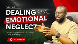 DEALING WITH EMOTIONAL NEGLECT IN MARRIAGE