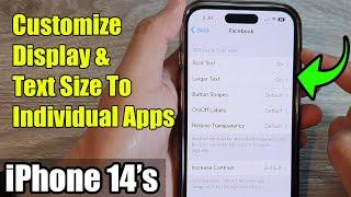 iPhone 14's/14 Pro Max: How to Customize Display & Text Size To Individual Apps