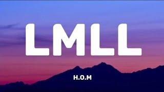 H.O.M - LMLL (Lyrics Video) 'Liam mai lo la'