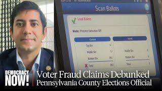 "You're Being Lied To": Pennsylvania County Elections Chair Debunks Claims of Voter Fraud