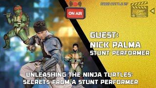 Unleashing the Ninja Turtles: Secrets from a Stunt Performer - Stune Performer Nick Palma