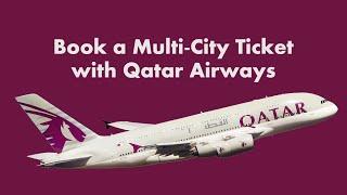  How to Book a Multi-City Ticket with Qatar Airways