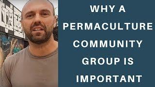 Why A Permaculture Community Group Is Important