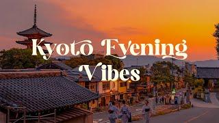 Kyoto Evening Vibes  Japanese Lofi Mix for Relaxation and Focus