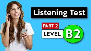 B2 Listening Test - Part 2 | English Listening Test