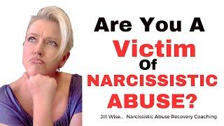 Are You A Victim of Narcissistic Abuse?  Signs and Symptoms that You Might Be A Victim of Narcissist