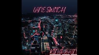 King Bain-Lane Switch [Prod. By King Bain]