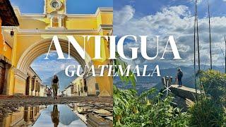 ANTIGUA, GUATEMALA TIPS FOR FIRST TIMERS + Top 10 Things To Do in Antigua, Guatemala