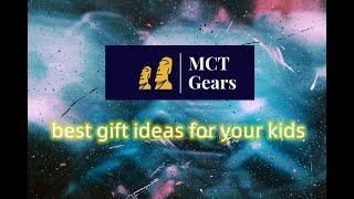 Gift ideas:  Best gift ideas for your kits / teens  by MCT Gears