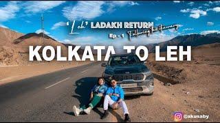 'Leh' Ladakh Return Ep1 | Following The Itinerary | Kolkata To Leh | Road Trip | KIA SONET | AkuSaby