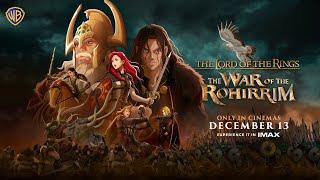 Lord Of The Rings: The War of the Rohirrim | In Cinemas on December 13