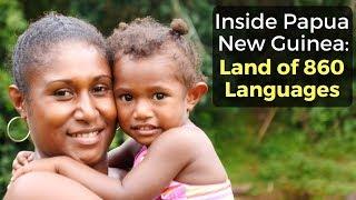 Inside Papua New Guinea: Land of 860 Languages