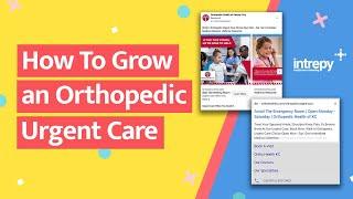 Orthopedic Urgent Care Marketing Strategies: How to Grow New Patients
