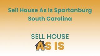 Sell House As Is Spartanburg South Carolina | (844) 203-8995