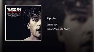 Riptide- Vance Joy