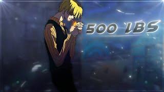 One Piece Sanji Edit -『500 LBS』  [Edit/Amv]