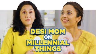 ScoopWhoop : Desi Mom On Millennial Things ft. Anjali Barot and Deepika Amin