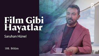 Saruhan Hünel | Film Gibi Hayatlar | 188. Bölüm @trt2