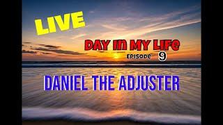 Day in My Life, Episode 9, Daniel the Adjuster #Live