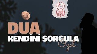 Dua | Kendini Sorgula Özel