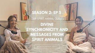 Our Spirit Animal Guides: Divine Synchronicities and Messages from Spirit Animals