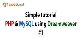 Tutorial PHP and MySQL using Dreamweaver #1