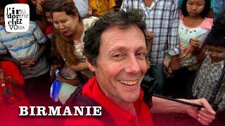 Antoine de Maximy débarque en Birmanie [Intégrale] | J'irai dormir chez vous