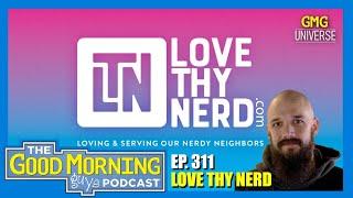 Love Thy Nerd | Ep. 311