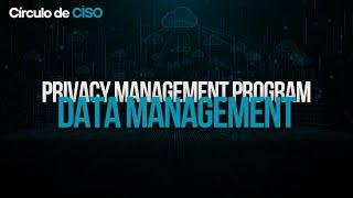 Privacy Management Program | Data Management | Episode 3