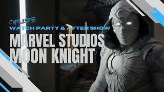 MOON KNIGHT Watch Party and After Show