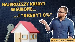 Najdroższe hipoteki w Europie i kontrowersyjny kredyt 0 proc. / Nic za darmo #207