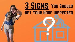 3 Signs You Need To Get Your Roof Inspected