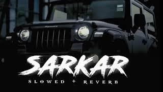 Sarkar | slowed + reverb | jaura Phagwara | Lofi version | Remixflame