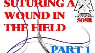 Suturing a Wound in the Field PART 1- School of Self Reliance