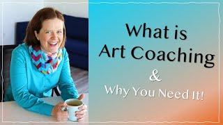 Art Coaching: What Is It & Why You Need It