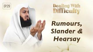 Rumours, Slander & Hearsay | Dealing with Difficulty | Ep 29 – Mufti Menk | Ramadan 2024