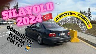 Almanya'dan Türkiye'ye E39 ile Sıla Yolu ! l Gümrükte Kavga Cikti! l SILA YOLU 2024