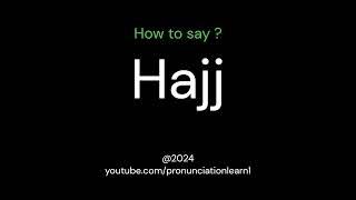 How to pronounce Hajj               #pronunciationBoard