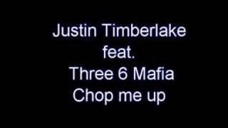 Justin Timberlake feat. Tree 6 Mafia - Chop me up