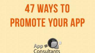 47 Ways To Promote Your App & Tips For App Marketing