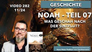 282 - Noah - Teil 07 - Sohn eines Anunnaki - Was geschah nach der Sintflut?