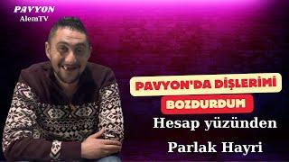 PAVYON - Pavyonda Dişlerimi Bozdurdum