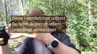Soziale No-Go´s beim Bogenschießen. Diese Fettnäpfchen solltest du vermeiden.