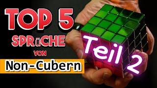 Top 5 Sprüche von Non-Cubern - Teil 2