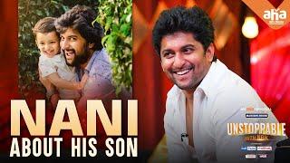 Nani about his son | Unstoppable with NBK | Nani | Balakrishna | Watch on aha