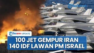 Rangkuman Israel-Hamas: 100 Jet Gempur Iran, 140 IDF 'Membelot' Lawan Netanyahu, Iran Siapkan Bom