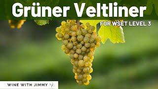 Grüner Veltliner for WSET Level 3